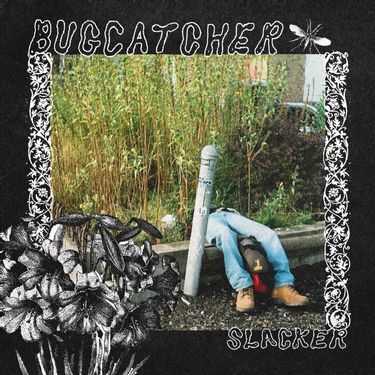 Bugcatcher - Slacker