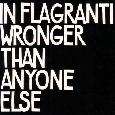 In Flagranti - Wronger Than Anyone Else