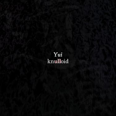 Knulloid - Yui
