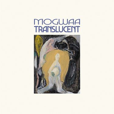 Mogwaa - Translucent