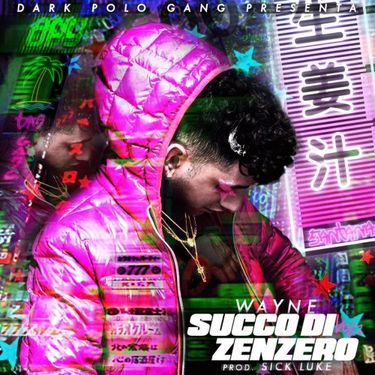 Wayne & Dark Polo Gang - Succo Di Zenzero