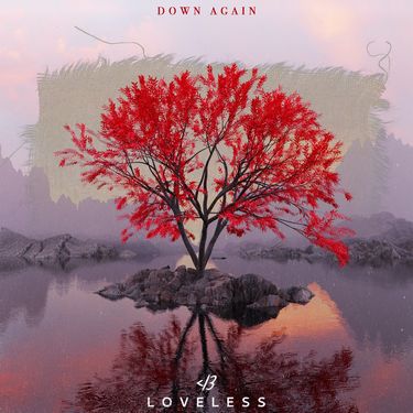 Loveless - Down Again