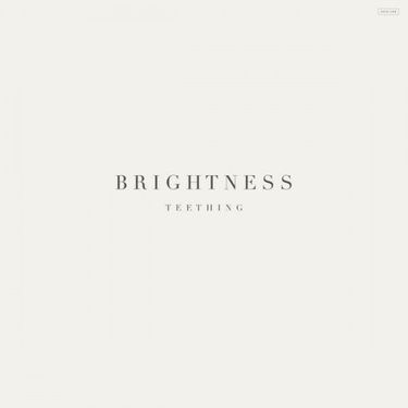 Brightness - Teething