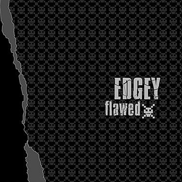 Edgey - Flawed
