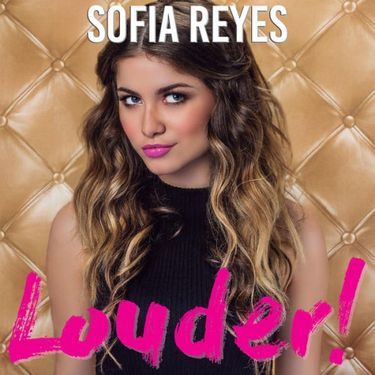 Sof&iacute;a Reyes - Louder!
