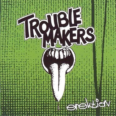 Troublemakers - Erektion