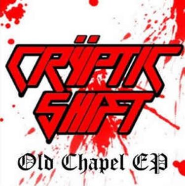 Cryptic Shift - Old Chapel Demos