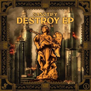 SANCTIFY - DESTROY