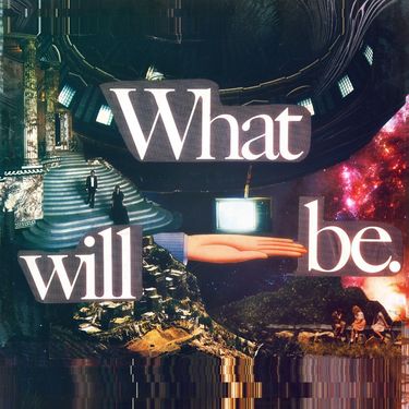 Thought Process - What Will Be