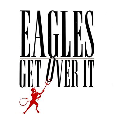 Eagles - Get Over It