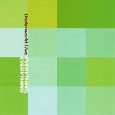 Underworld - Everything, Everything