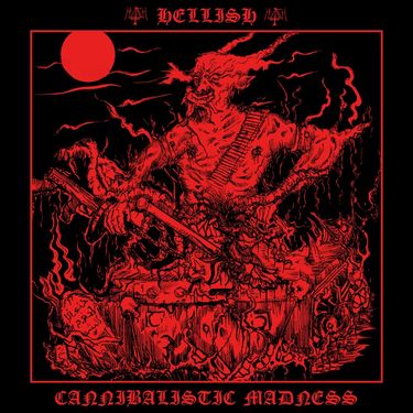 Hellish - Cannibalistic Madness