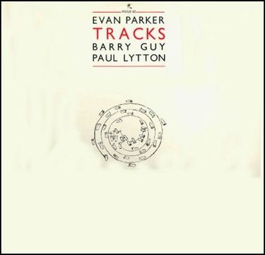 Evan Parker, Barry Guy & Paul Lytton - Tracks