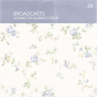 Simple Syrup & Sonnig 991 - Broadcasts