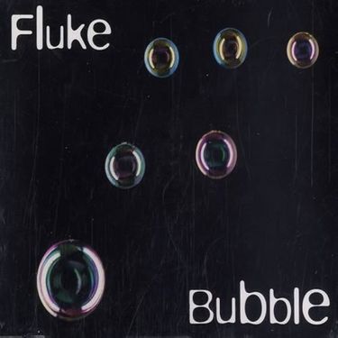 Fluke - Bubble