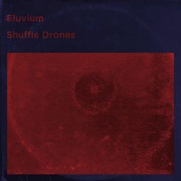 Eluvium - Shuffle Drones
