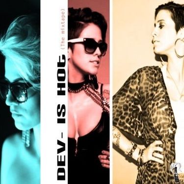 DEV - Is Hot: The Mixtape