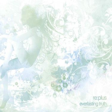 re:plus - Everlasting Truth