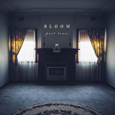 Bloom - Past Tense