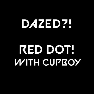 Dazed?! - RED DOT!