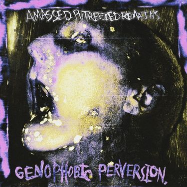 Genophobic Perversion - Amassed Putrefied Remains