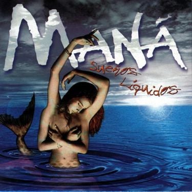 Man&aacute; - Sue&ntilde;os Liquidos