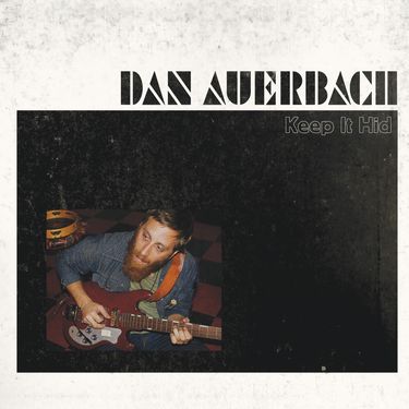 Dan Auerbach - Keep It Hid