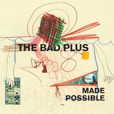The Bad Plus - Made Possible