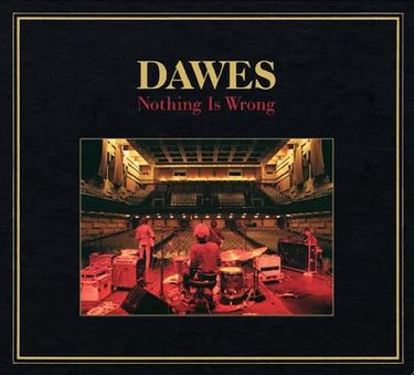 Dawes - Nothing Is Wrong