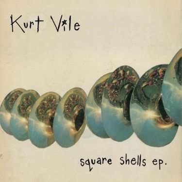 Kurt Vile - Square Shells EP