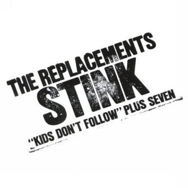 The Replacements - Stink