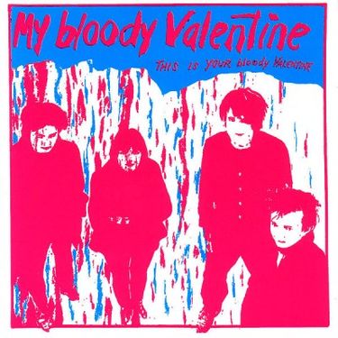 my bloody valentine - This Is Your Bloody Valentine (EP) - Reviews