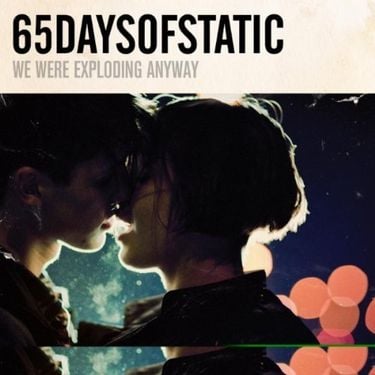 65daysofstatic - We Were Exploding Anyway