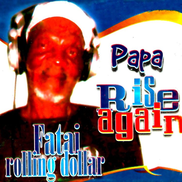 Fatai Rolling Dollar - Papa Rise Again - Reviews - Album of The Year
